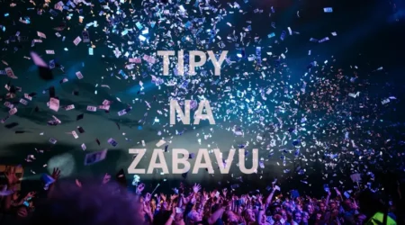 tipy na zábavu